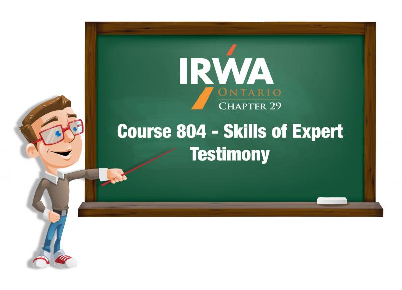 INTERNATIONAL RIGHT OF WAY ASSOCIATION COURSE 804: SKILLS OF EXPERT TESTIMONY